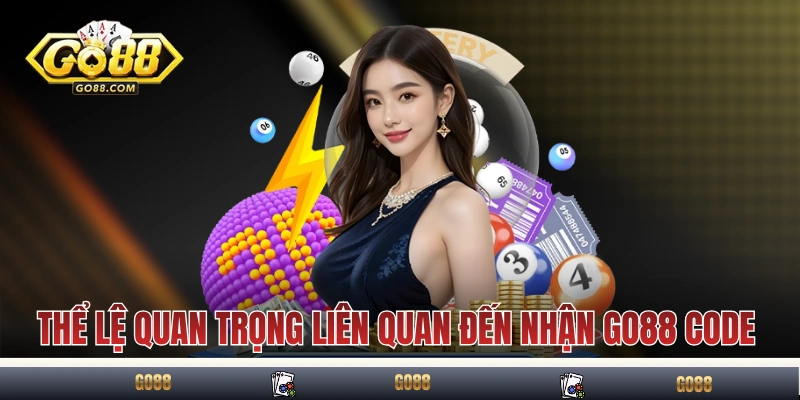 GO88 Code - Hướng Dẫn Nhận Code Quà Tặng Giá Trị Cao 2025 3 Thể lệ quan trọng liên quan đến nhận GO88 code